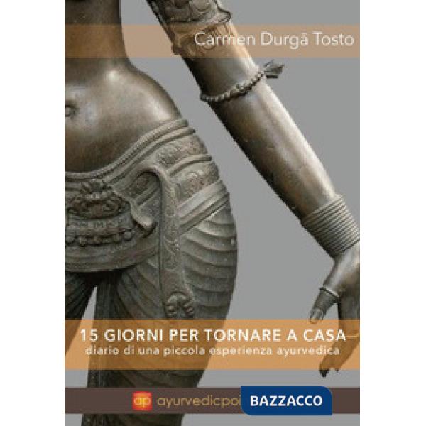 15 giorni per tornare a casa. Diario di una piccola esperienza ayurvedica