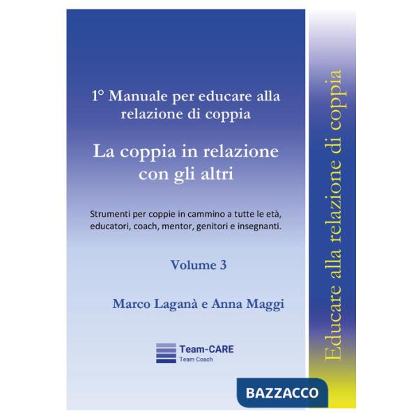 1° manuale per educare alla relazione di coppia. Vol. 3: La coppia in relazione con gli altri