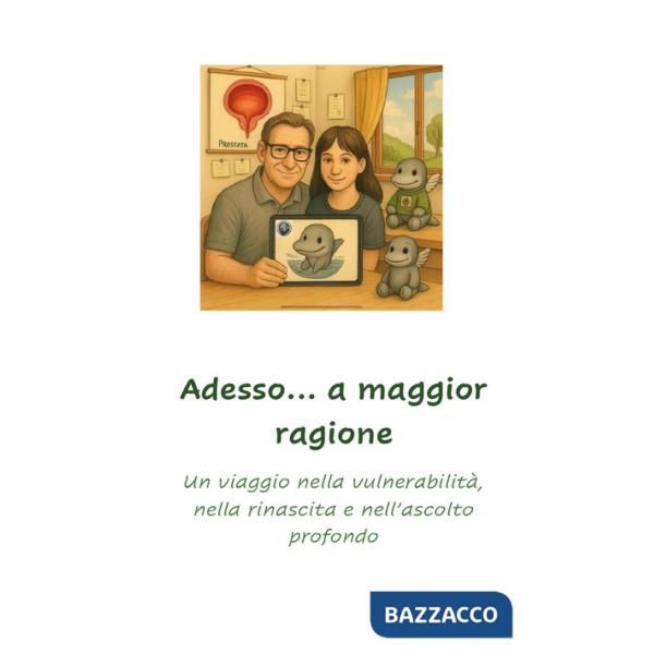 Adesso...a maggior ragione. Un viaggio nella vulnerabilità, nella rinascita e nell'ascolto profondo