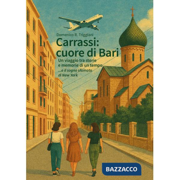 Carrassi: cuore di Bari