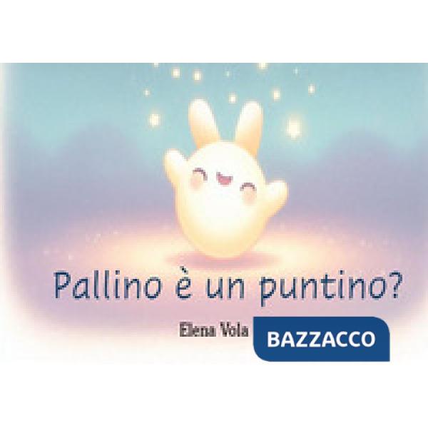 Pallino è un puntino?-Ist Pallino ein Punkt? Ediz. bilingue