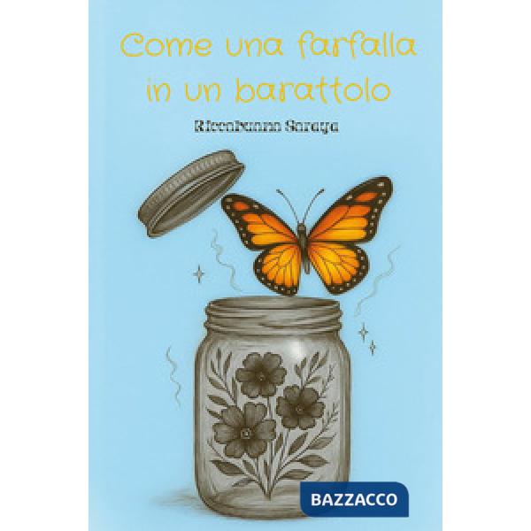 Come una farfalla in un barattolo