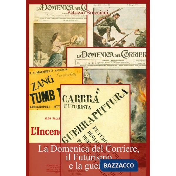 Domenica del Corriere, il Futurismo e la guerra (La)