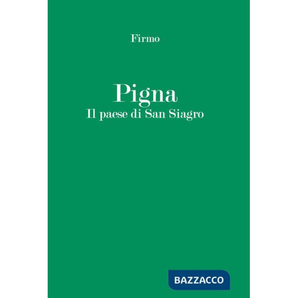 Pigna. Il paese di San Siagro