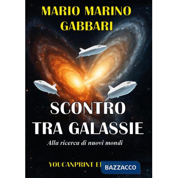 Scontro tra galassie. Alla ricerca di nuovi mondi