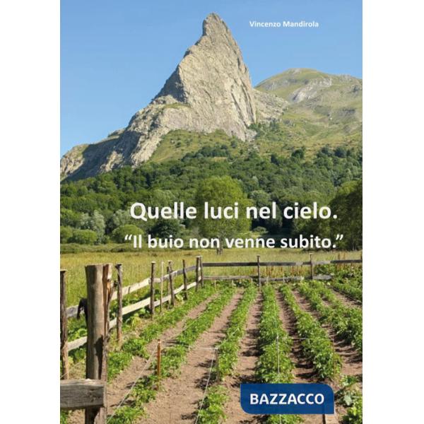 Quelle luci nel cielo. Il buio non venne subito