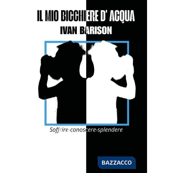 Mio bicchiere d'acqua (Il)