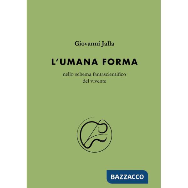 Umana forma nello schema fantascientifico del vivente (L')