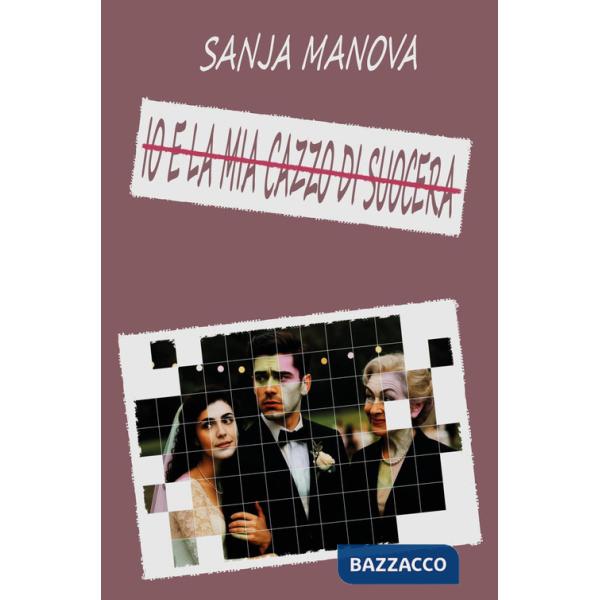 Io e la mia cazzo di suocera