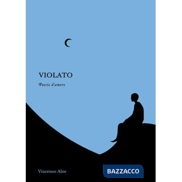 Violato. Poesie d'amore