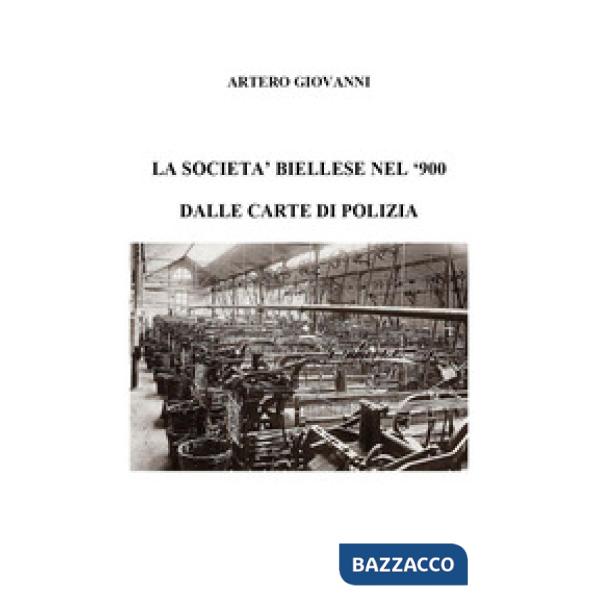 Società biellese del '900 dalle carte di polizia (La)