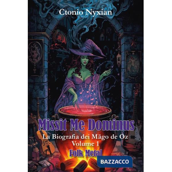 Missit me dominus. La biografia dei Mägo de Oz. Vol. 1