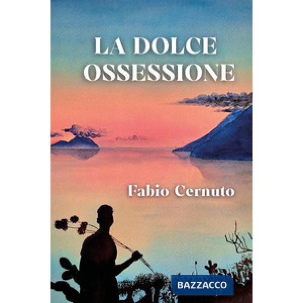 Dolce ossessione (La)