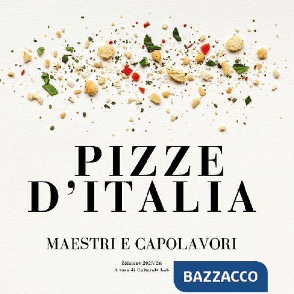 Pizze d'Italia. Maestri e capolavori