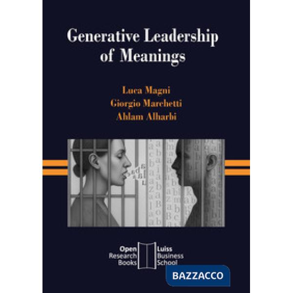 Generative leadership of meanings. The leveraging of learnable theory to shape meanings, drive change and burst innovation
