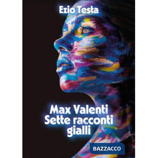 Max Valenti. Sette racconti gialli