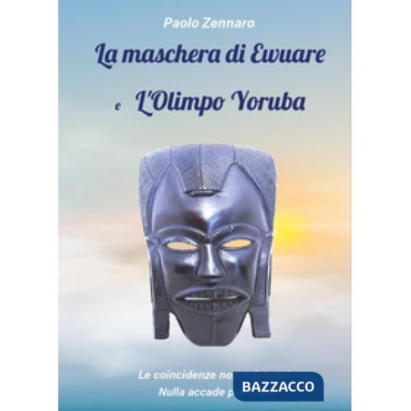 Maschera di Ewuare e l'Olimpo Yoruba (La)