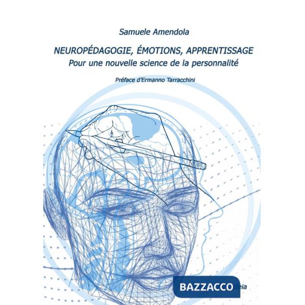 Neuropédagogie, émotions, apprentissage. Pour une nouvelle science de la personnalité
