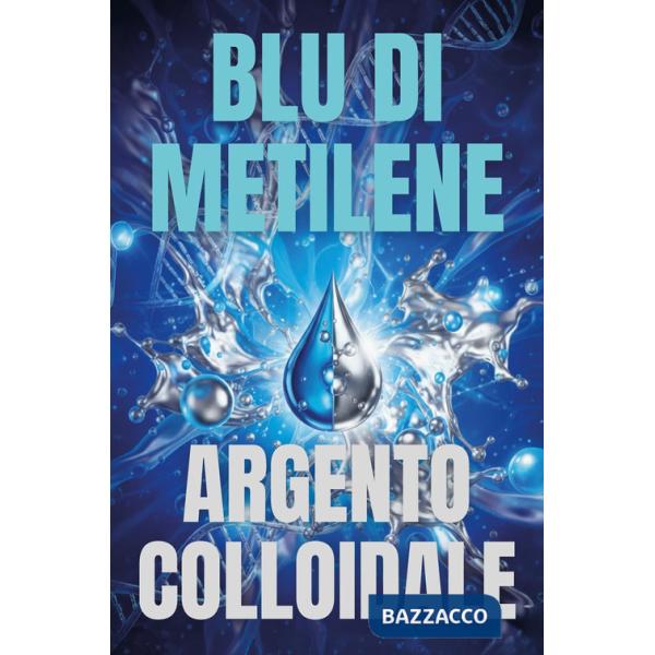 Blu di metilene e l'argento colloidale (Il)