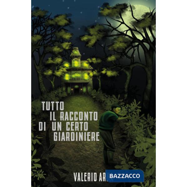 Tutto il racconto di un certo giardiniere