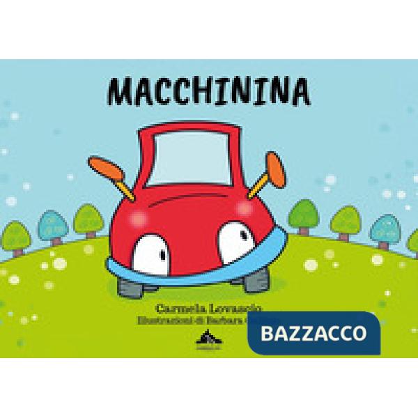 Macchinina. Una storia di generosità e speranza. Ediz. a colori