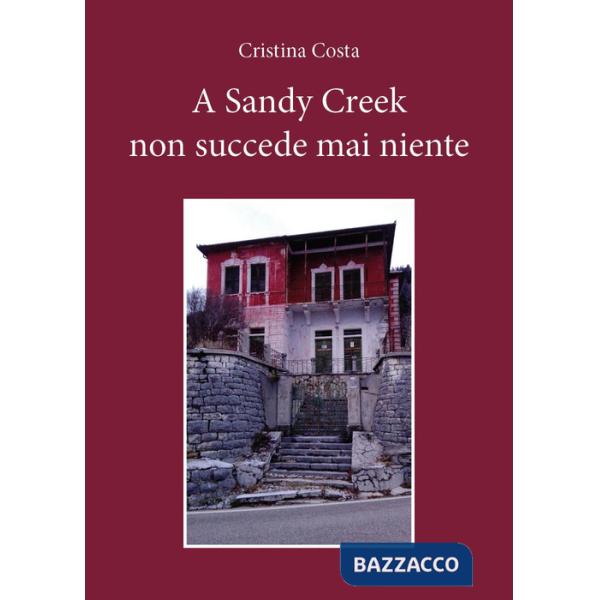 A Sandy Creek non succede mai niente