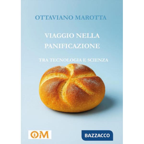 Viaggio nella panificazione. Tra tecnologia e scienza