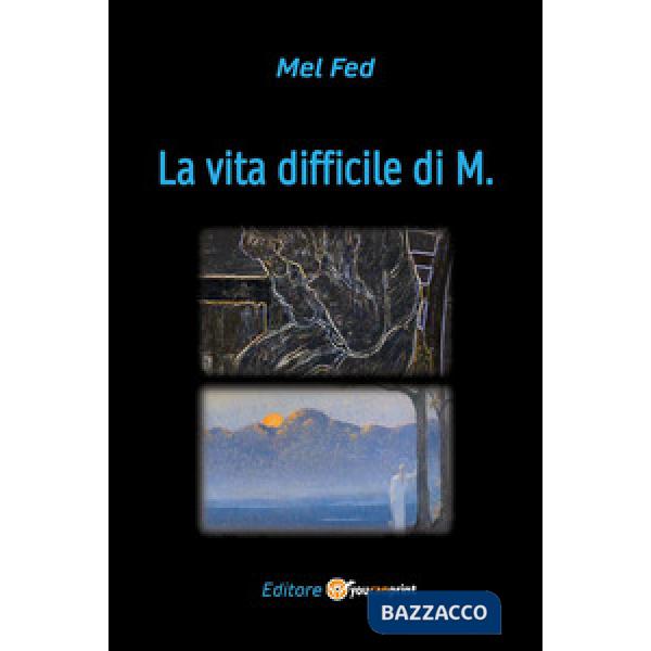 Vita difficile di M. (La)
