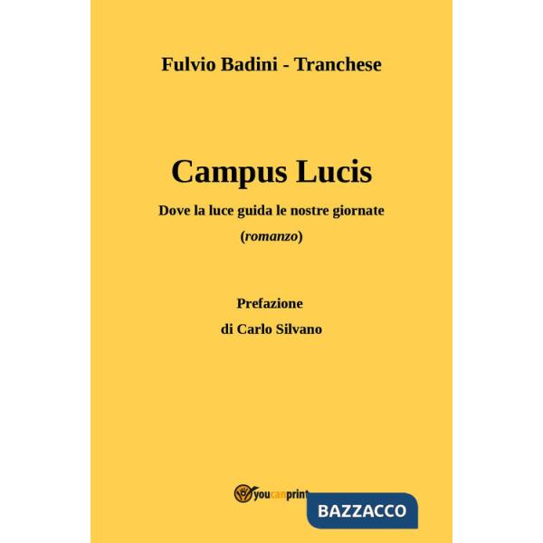 Campus Lucis. Dove la luce guida le nostra giornate