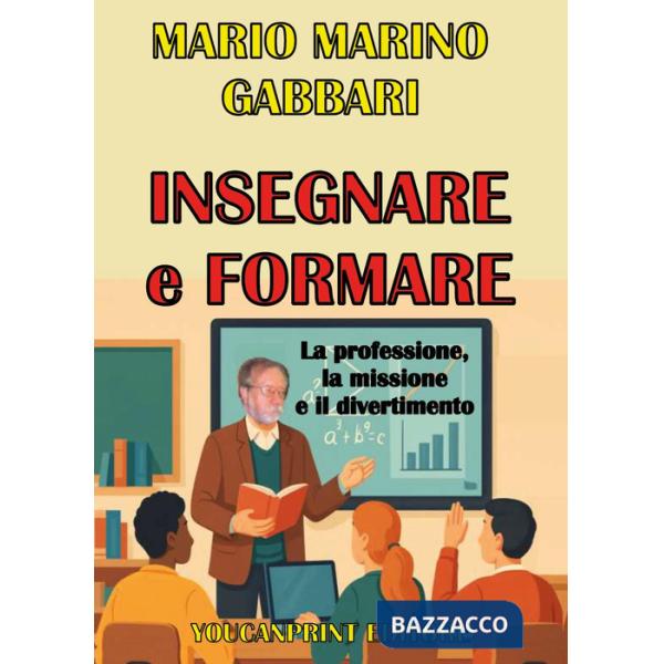 Insegnare e formare. La professione, la missione e il divertimento