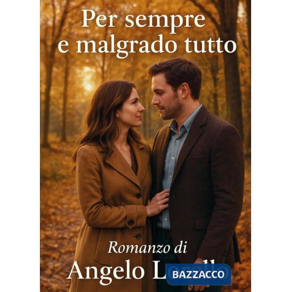 Per sempre e malgrado tutto