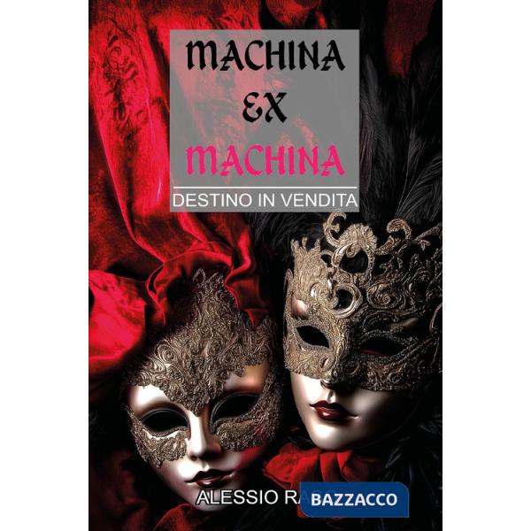 Machina ex machina. Destino in vendita