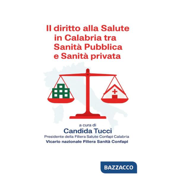 Diritto alla salute in Calabria. Tra sanità pubblica e sanità privata (Il)