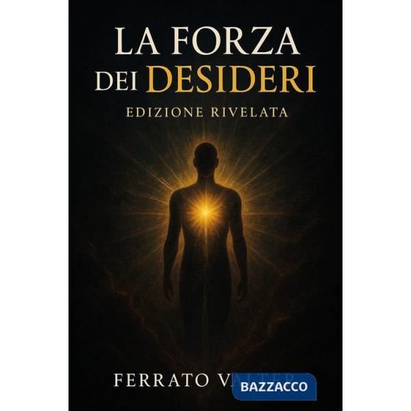 La forza dei desideri. Edizione rivelata
