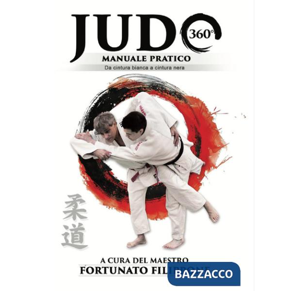 Judo 360°. Da cintura bianca a cintura nera