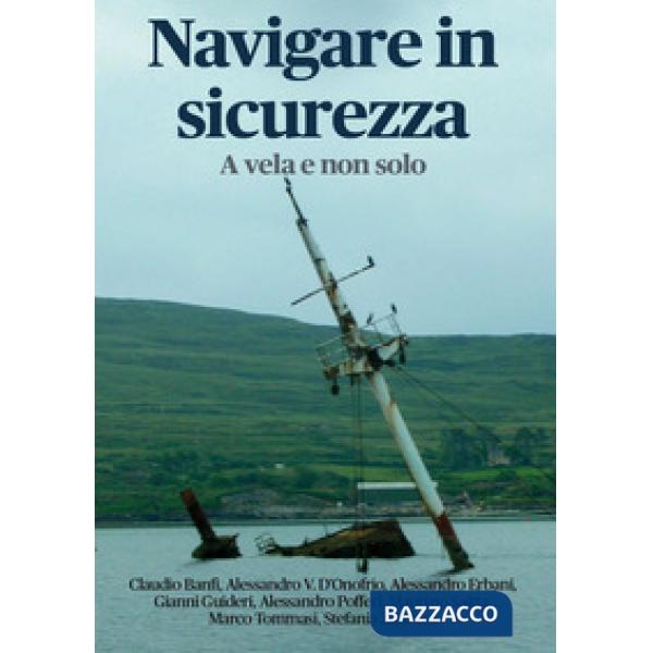 Navigare in sicurezza. A vela e non solo