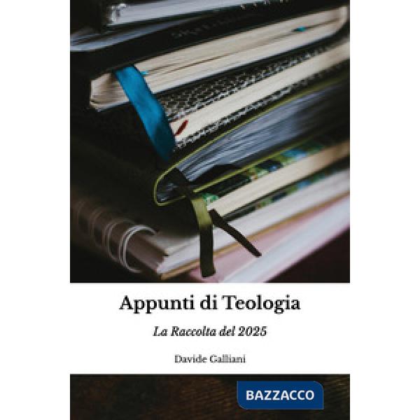 Appunti di Teologia. La raccolta del 2025