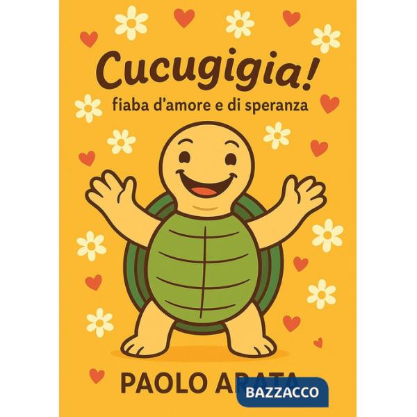 Cucugigia! Fiaba d'amore e di speranza