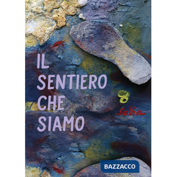 Sentiero che siamo (Il)