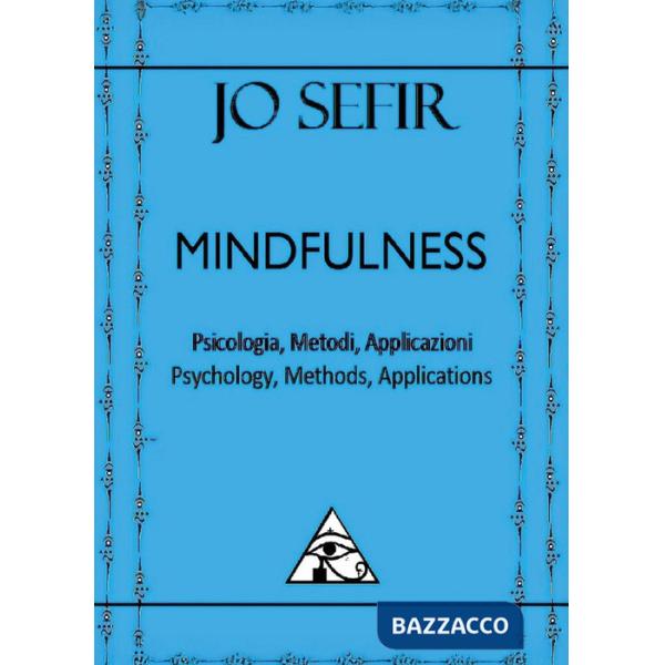 Mindfulness. Psicologia, metodi, applicazioni-Psycology, methods, applications. Ediz. bilingue