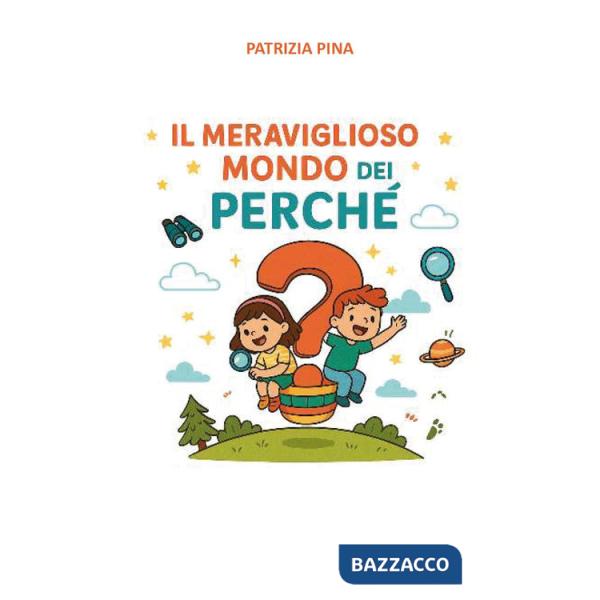 Meraviglioso mondo dei perché (Il)