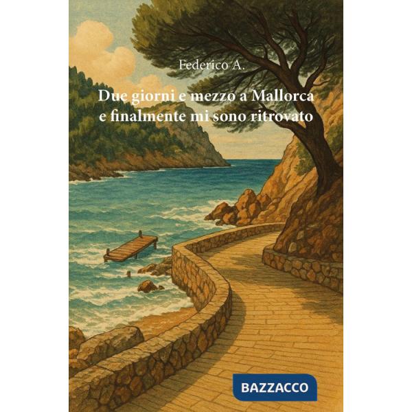 Due giorni e mezzo a Mallorca e finalmente mi sono ritrovato
