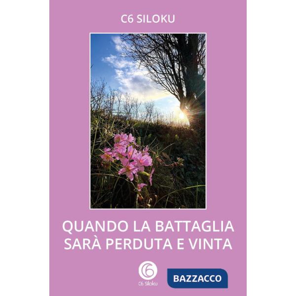 Quando la battaglia sarà perduta e vinta