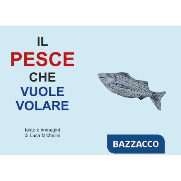 Pesce che vuole volare (Il)