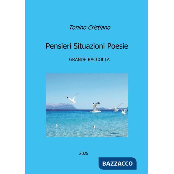 Pensieri situazioni poesie. Grande raccolta