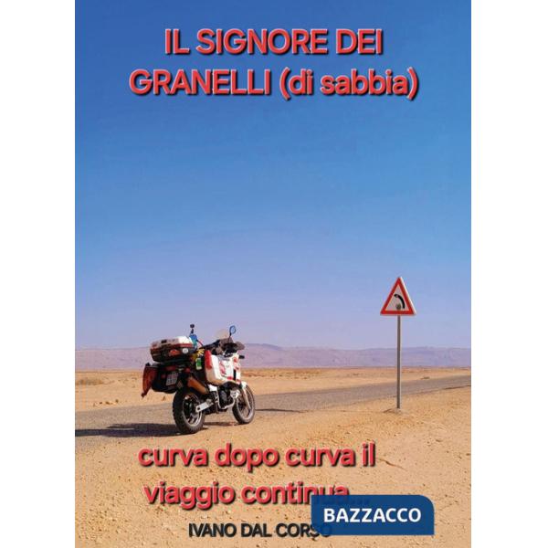 Signore dei granelli (di sabbia). Curva dopo curva il viaggio continua... (Il)