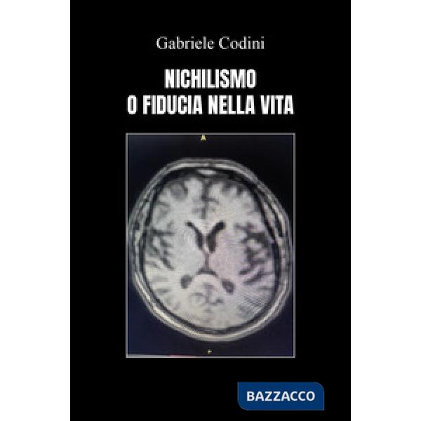 Nichilismo o fiducia nella vita