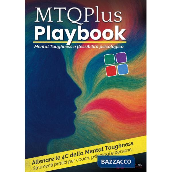 MTQPlus Playbook. Mental toughness e flessibilità psicologica