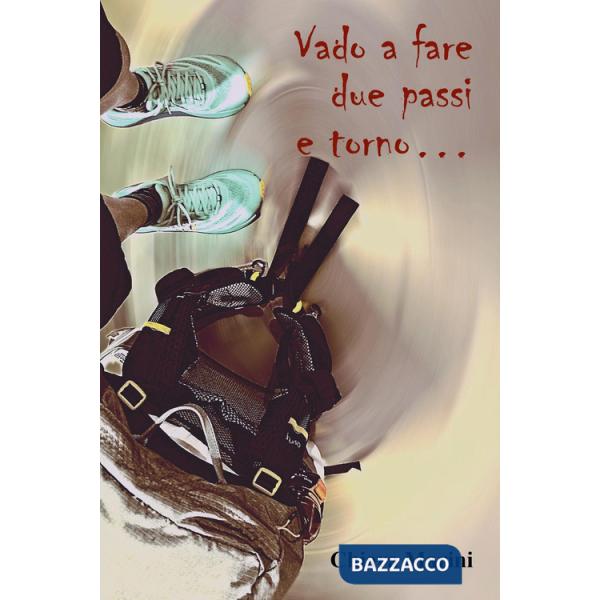 Vado a fare due passi e torno...