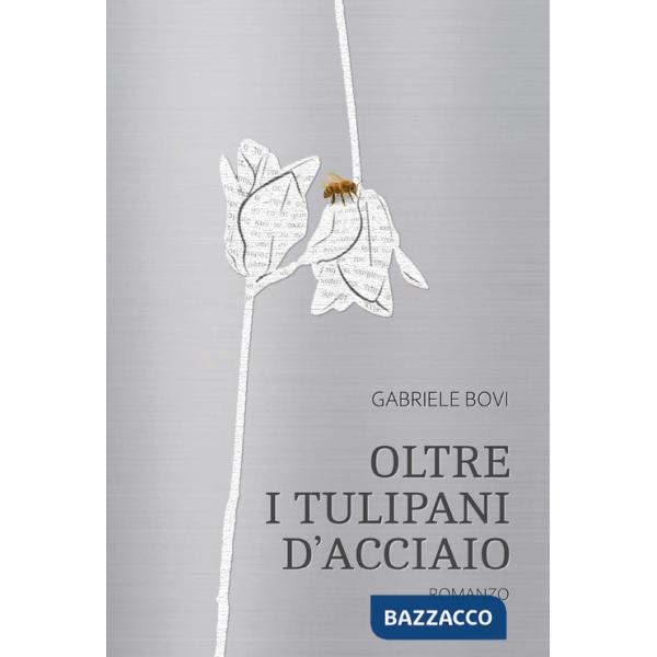 Oltre i tulipani d'acciaio